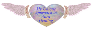 My Unique Approch to Aura Healing