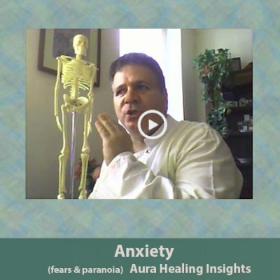 Anxiety - fears and Paranoia - Aura Healing Insights Into Emotions