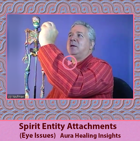 Spirit Entity Attachments - Eye Issues - Aura Healing Insights