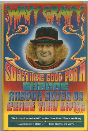 Something Good For a Change - by Wavy Gravy