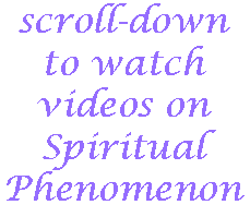 scroll-down-to-watch-videos-on-Spiritual-Phenomenon text only