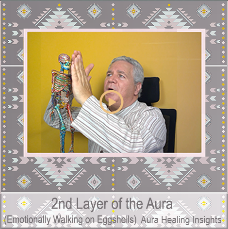 2nd Layer of the Aura - Emotionally Walking on Eggshells - Aura Healing Insights