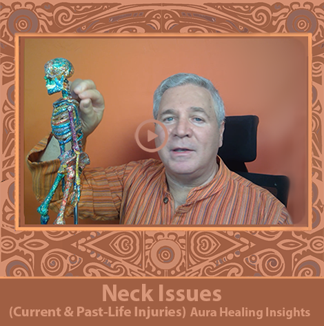 Neck Issues - Current and Past-Life Injuries